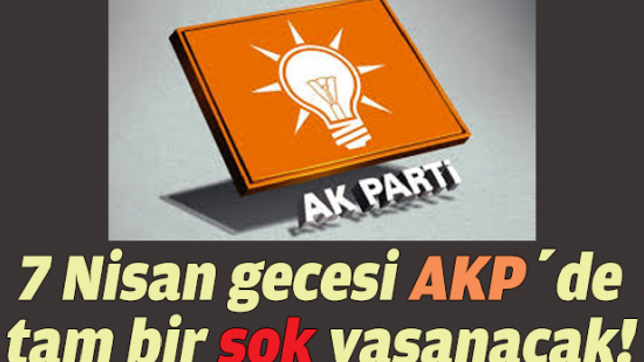AKP'deki asıl çatlak 7 Nisan gecesi ortaya çıkacak!