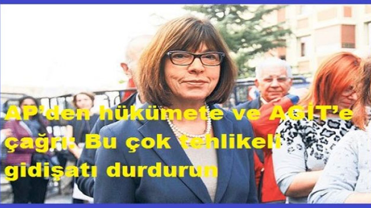AP’den hükümete ve AGİT’e çağrı: Bu çok tehlikeli gidişatı durdurun
