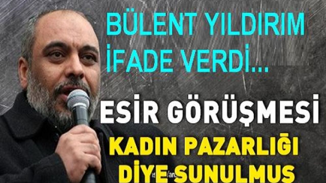 İHH İnsani Yardım Vakfı Genel Başkanı Bülent Yıldırım 'Selam Örgütü' dosyası kapsamında ifade verdi.