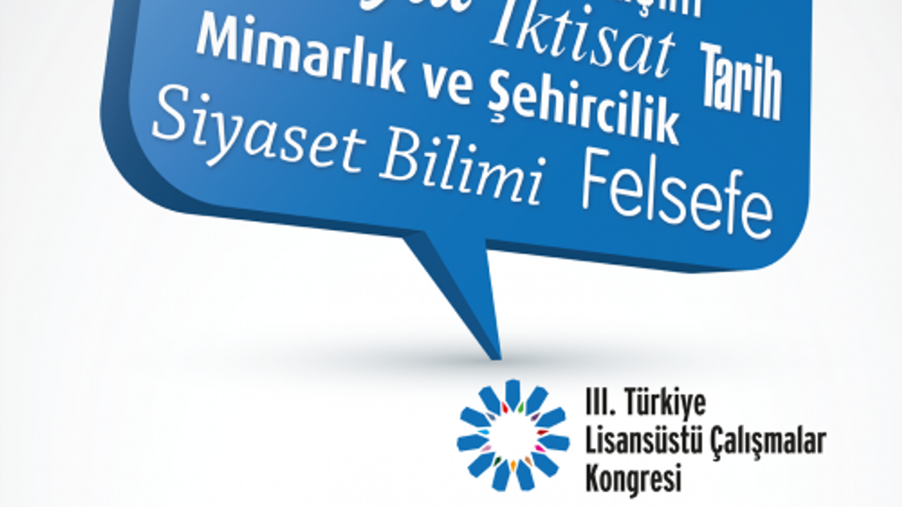 III. TÜRKİYE LİSANSÜSTÜ ÇALIŞMALARI KONGRESİ 8 -11 MAYIS 2014 SAKARYA