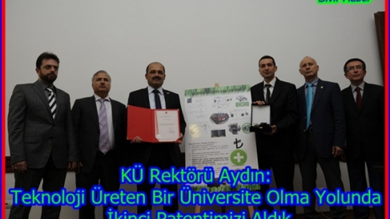 KÜ Rektörü Aydın: Teknoloji Üreten Bir Üniversite Olma Yolunda İkinci Patentimizi Aldık