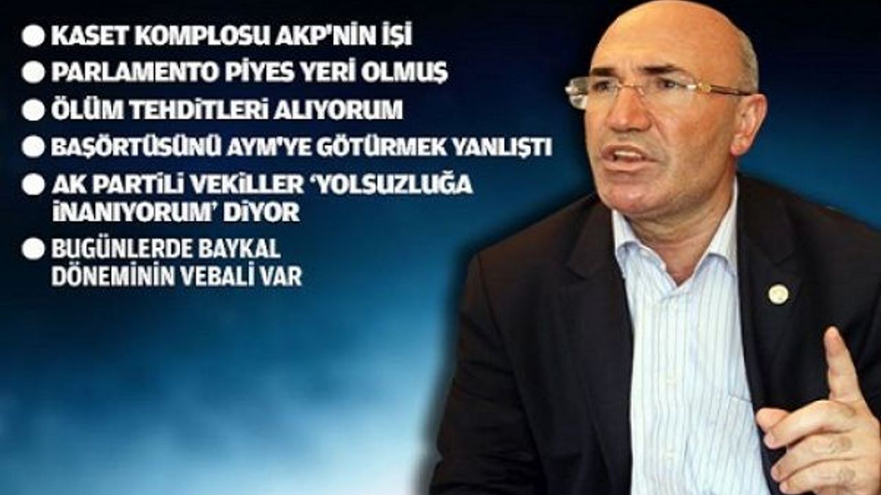 Mahmut Tanal: Baykal'a komplo AKP'nin işi; bunu ortaya çıkaracak savcı-polis yanar!