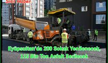 Eyüpsultan’da 200 Sokak Yenilenecek, 115 Bin Ton Asfalt Serilecek