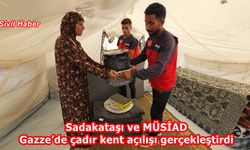 Sadakataşı ve MÜSİAD Gazze’de çadır kent açılışı gerçekleştirdi