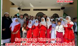 Sadakataşı Vietnam’da cami ve okul açılışı gerçekleştirdi