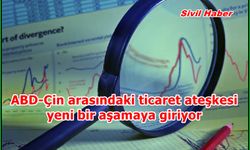 ABD-Çin arasındaki ticaret ateşkesi yeni bir aşamaya giriyor