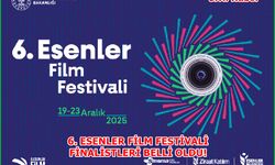 6. ESENLER FİLM FESTİVALİ FİNALİSTLERİ BELLİ OLDU!
