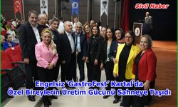 Engelsiz ‘GastroFest’ Kartal’da Özel Bireylerin Üretim Gücünü Sahneye Taşıdı