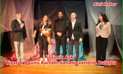 “İşimiz Aşk” Tiyatro Oyunu Kartallı Sanatseverlerle Buluştu