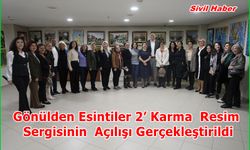 Gönülden Esintiler 2’ Karma Resim Sergisinin Açılışı Gerçekleştirildi
