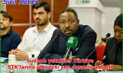 Sudanlı yetkililer Türkiye STK’larına ülkedeki son durumu anlattı