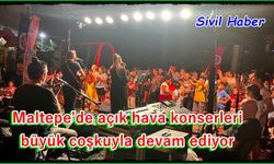 Maltepe’de açık hava konserleri büyük coşkuyla devam ediyor