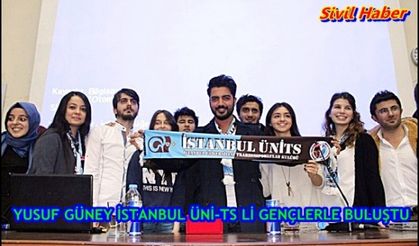 YUSUF GÜNEY İSTANBUL ÜNİ-TS Lİ GENÇLERLE BULUŞTU
