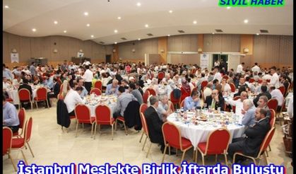 İstanbul Meslekte Birlik İftarda Buluştu
