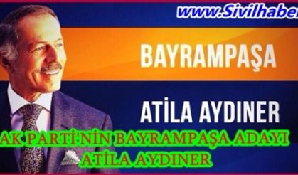 AK PARTİ'NİN BAYRAMPAŞA ADAYI ATİLA AYDINER