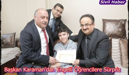 Başkan Karaman’dan Engelli Öğrencilere Sürpriz
