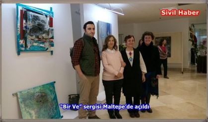 “Bir Ve” sergisi Maltepe’de açıldı