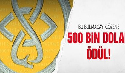 Bu bulmacayı çözene 500 bin dolar!
