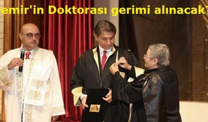 Demir'in Doktorası gerimi alınacak?