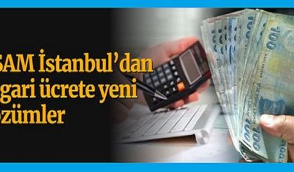 ESAM İstanbul’dan asgari ücrete yeni çözümler