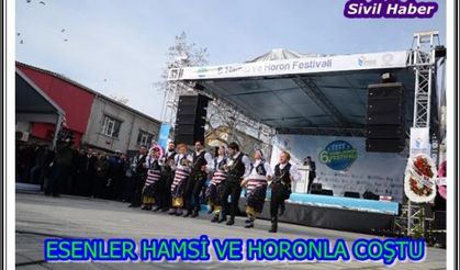 ESENLER HAMSİ VE HORONLA COŞTU