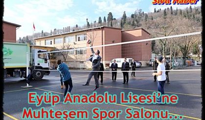 Eyüp Anadolu Lisesi’ne Muhteşem Spor Salonu...