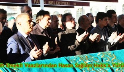 Fatih Emekli Vaazlarından Hasan Sağlam Hakka Yürüdü