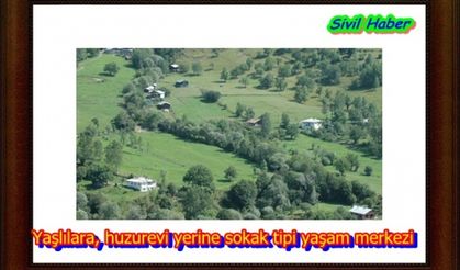 Haber Yaşlılara, huzurevi yerine sokak tipi yaşam merkezi