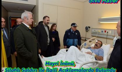 Hayri İnönü, Silahlı Saldırı ile İlgili Açıklamalarda Bulundu