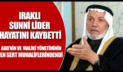 Iraklı Sünni lideri yaşamını yitirdi