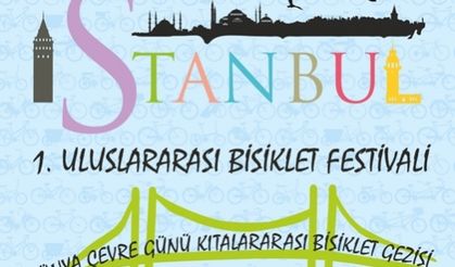 İSTANBUL 1.ULUSLARARASI  BİSİKLET FESTİVALİ 6-8 HAZİRAN’DA