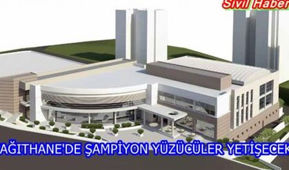 KAĞITHANE'DE ŞAMPİYON YÜZÜCÜLER YETİŞECEK