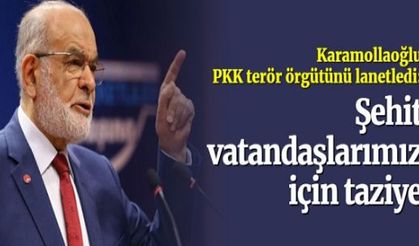 Karamollaoğlu PKK'yı lanetledi: Şehit vatandaşlarımız için taziye