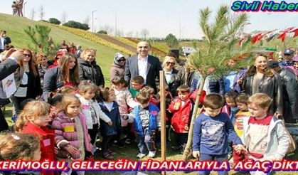 KERİMOĞLU, GELECEĞİN FİDANLARIYLA  AĞAÇ DİKTİ