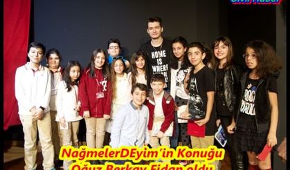 NağmelerDEyim’in Konuğu Oğuz Berkay Fidan oldu