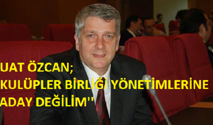 Özcan Kulüpler birliği kararını verdi