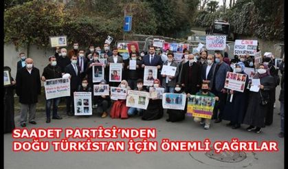 SAADET PARTİSİ’NDEN DOĞU TÜRKİSTAN İÇİN ÖNEMLİ ÇAĞRILAR
