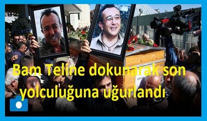 Tayfun Talipoğlu Bam Teline dokunarak son yolculuğuna uğurlandı