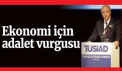 TÜSİAD: Ekonominin düzelmesi için adaletin düzelmesi gerekiyor
