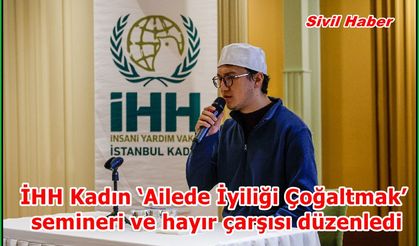 İHH Kadın ‘Ailede İyiliği Çoğaltmak’ semineri ve hayır çarşısı düzenledi