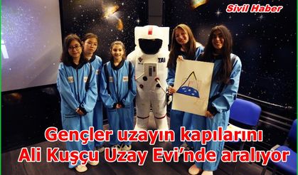 Gençler uzayın kapılarını Ali Kuşçu Uzay Evi’nde aralıyor