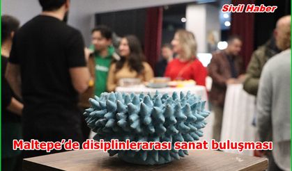 Maltepe’de disiplinlerarası sanat buluşması