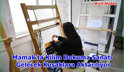 Mamak’ta Kilim Dokuma Sanatı Gelecek Kuşaklara Aktarılıyor