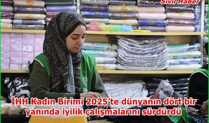 İHH Kadın Birimi 2025’te dünyanın dört bir yanında iyilik çalışmalarını sürdürdü