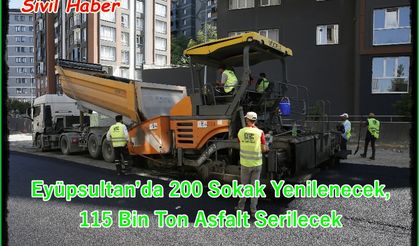 Eyüpsultan’da 200 Sokak Yenilenecek, 115 Bin Ton Asfalt Serilecek