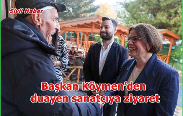 Başkan Köymen’den duayen sanatçıya ziyaret
