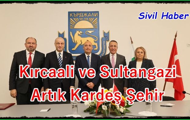 Kırcaali ve Sultangazi Artık Kardeş Şehir