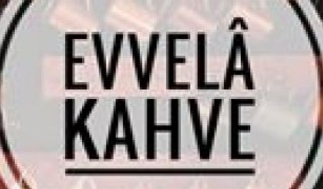 ASLI KARAOĞLU İLE EVVELA KAHVE