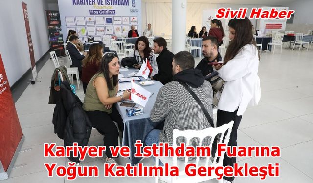Kariyer ve İstihdam Fuarı yoğun katılımla gerçekleşti