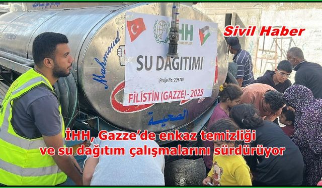 İHH, Gazze’de enkaz temizliği ve su dağıtım çalışmalarını sürdürüyor